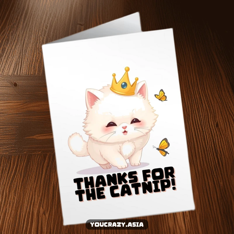 Funny Free Printable Thank You Card: Fluffy cat in crown playfully chasing a butterfly, heartfelt thanks!